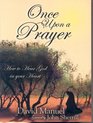 Once Upon a Prayer How to Hear God in Your Heart
