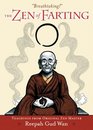 The Zen of Farting Teachings from Original Zen Master Reepah Gud Wan