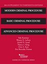 Kamisar LaFave Israel King Kerr and Primus's Modern Criminal Procedure Basic Criminal Procedure and Advanced Criminal Procedure 13th 2014 Supplement