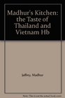 Madhur's Kitchen: the Taste of Thailand and Vietnam