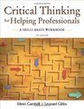 Critical Thinking for Helping Professionals A SkillsBased Workbook