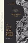 The Collected Essays of Bimal Krishna Matilal Ethics and Epics