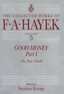 Good Money: The New World (Hayek, Friedrich A. Von,Works. V. 5)
