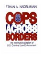 Cops Across Borders The Internationalization of US Criminal Law Enforcement