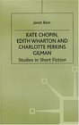 Kate Chopin Edith Wharton and Charlotte Perkins Gilman  Studies in Short Fiction