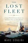 The Lost Fleet A Yankee Whaler's Struggle Against the Confederate Navy and Arctic Disaster