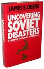 Uncovering Soviet Disasters  Exploring the Limits of Glasnost