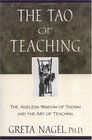 The Tao of Teaching  The Ageles Wisdom of Taoism and the Art of Teaching