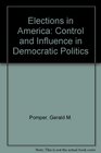 Elections in America Control and Influence in Democratic Politics