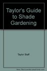 Taylor's Guide to Shade Gardening