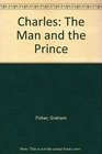 Charles The Man and the Prince