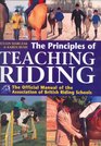 The Principles of Teaching Riding Official Manual of the Association of British Riding Schools