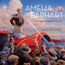 Amelia Earhart The Legend of the Lost Aviator