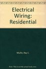 Electrical Wiring Residential/Based on the 1993 National Electrical Code