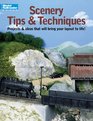 Scenery Tips and Techniques: Projects and Ideas That Will Bring Your Layout to Life (Model Railroader)