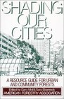 Shading Our Cities: A Resource Guide For Urban And Community Forests