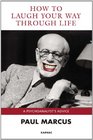 How to Laugh Your Way Through Life A Psychoanalyst's Advice