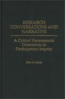 Research Conversations and Narrative  A Critical Hermeneutic Orientation in Participatory Inquiry