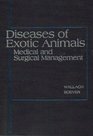 Diseases of Exotic Animals Medical and Surgical Management