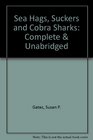 Sea Hags Suckers  Cobra Sharks