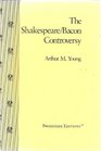 The Shakespeare/Bacon Controversy