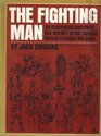 The fighting man An illustrated history of the world's greatest fighting forces through the ages