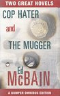 Cop Hater / The Mugger -- Omnibus Edition (87th Precinct, Bks 1 & 2)
