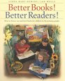 Better Books Better Readers How to Choose Use and Level Books for Children in the Primary Grades