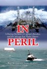In Peril: A Daring Decision, A Captain's Resolve, and the Salvage that Made History