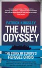 The New Odyssey The Story of Europe's Refugee Crisis