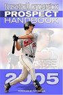 Baseball America 2005 Prospect Handbook  The Comprehensive Guide to Rising Stars from tohe Definitive Source on Prospects