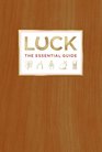 Luck The Essential Guide