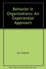 Behavior in Organizations An Experiential Approach