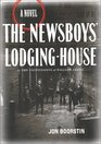 The Newsboys' LodgingHouse  or The Confessions of Willilam JamesA novel
