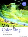 Making Color Sing 25th Anniversary Edition Practical Lessons in Color and Design