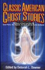 Classic American Ghost Stories 200 Years of Ghost Lore from the Great Plains New England the South and the Pacific Northwest