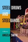 Steel Drums and Steelbands A History