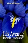 Iris Avenue Rose Hill Mystery Series
