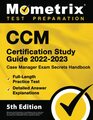 CCM Certification Study Guide 20222023 Case Manager Exam Secrets Handbook FullLength Practice Test Detailed Answer Explanations