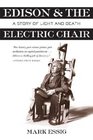 Edison and the Electric Chair A Story of Light and Death