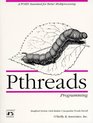 Pthreads Programming A POSIX Standard for Better Multiprocessing