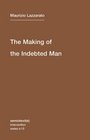 The Making of the Indebted Man Essay om the Neoliberal Condition  / Intervention Series