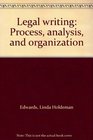 Legal writing Process analysis and organization