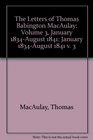 The Letters of Thomas Babington MacAulay Volume 3 January 1834August 1841