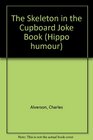 The Skeleton in the Cupboard Joke Book
