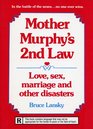 Mother Murphy's Second Law Love Sex Marriage and Other Disasters