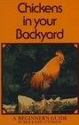 Chickens In Your Backyard  A Beginner's Guide