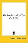 The Borderland In The Civil War