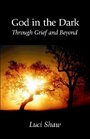 God in the Dark Through Grief and Beyond Fourth Edition
