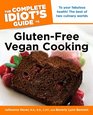 The Complete Idiot's Guide to GlutenFree Vegan Cooking